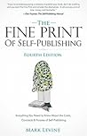 The Fine Print of Self-Publishing by Mark    Levine
