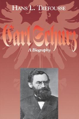 Carl Schurz: A Biography (The North's Civil War)