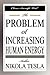 The Problem of Increasing Human Energy by Nikola Tesla The Problem of Increasing Human Energy by Nikola Tesla