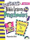 I Belong to Jesus: Preschoolers (Instant Bible Lessons for Preschoolers)