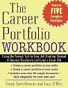 The Career Portfolio Workbook: Using the Newest Tool in Your Job-Hunting Arsenal to Impress Employers and Land a great Job! The Career Portfolio Workbook: Using the Newest Tool in Your Job-Hunting Arsenal to Impress Employers and Land a great Job!