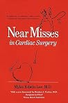Near Misses in Cardiac Surgery Near Misses in Cardiac Surgery