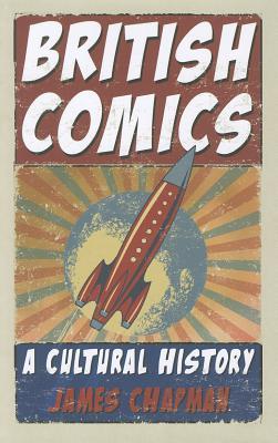 British Comics: A Cultural History (Hardcover)