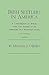 Irish Settlers in America. a Consolidation of Articles from t... by Michael Joseph O'Brien
