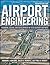 Airport Engineering: Planning, Design, and Development of 21st Century Airports