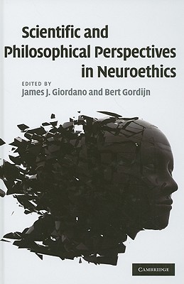 Scientific and Philosophical Perspectives in Neuroethics (Hardcover)
