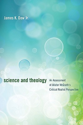 Science and Theology: An Assessment of Alister McGrath's Critical Realist Perspective (Paperback)