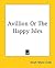 Avillion Or The Happy Isles