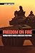 Freedom on Fire : Human Rights Wars and America's Response