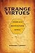 Strange Virtues by Bernard T. Adeney-Riskotta
