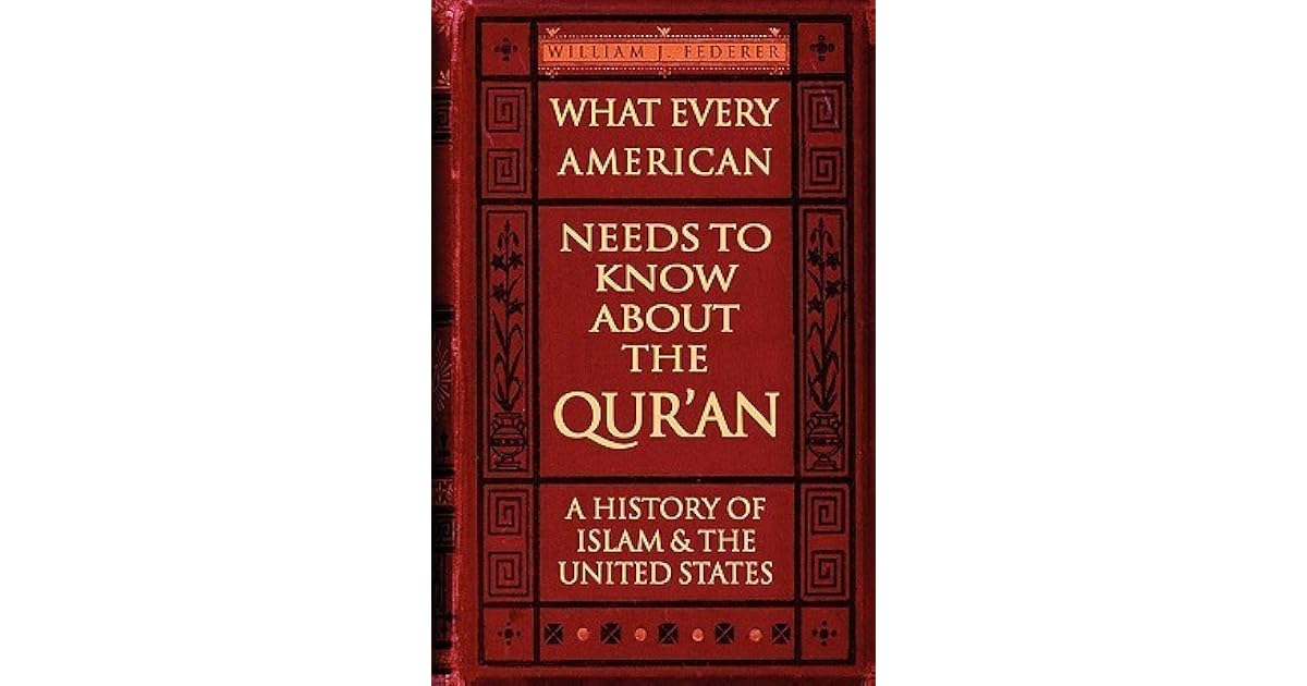 What Every American Needs to Know about the Qur'an A History of Islam