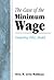 The Case of the Minimum Wage: Competing Policy Models
