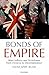 Bonds of Empire: West Indians and Britishness from Victoria to Decolonization