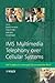 IMS Multimedia Telephony over Cellular Systems: VoIP Evolution in a Converged Telecommunication World