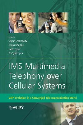 IMS Multimedia Telephony over Cellular Systems: VoIP Evolution in a Converged Telecommunication World (Hardcover)