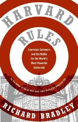 Harvard Rules: Lawrence Summers and the Battle for the World's Most Powerful University – Sex, Ambition, and Elite Power at America's Institution (Paperback)