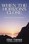 When the Horizons Close: Rereading Ecclesiastes When the Horizons Close: Rereading Ecclesiastes