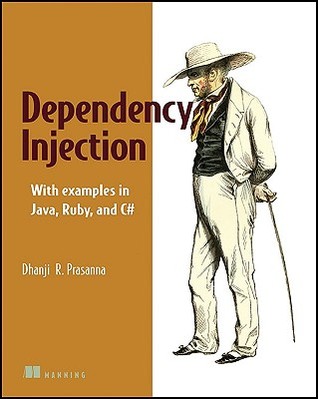 Dependency Injection: With Examples in Java, Ruby, and C# (Paperback)