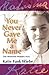 You Never Gave Me a Name: One Mennonite Woman's Story