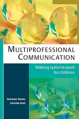 Multiprofessional Communication: Making Systems Work for Children: Making systems work for children (Paperback)