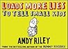 Loads More Lies to Tell Small Kids Loads More Lies to Tell Small Kids