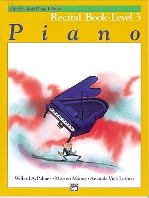Alfred's Basic Piano Library Recital Book, Bk 3 (Alfred's Basic Piano Library, Bk 3)
