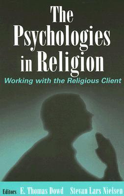 The Psychologies in Religion: Working with the Religious Client (Hardcover)