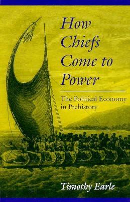 How Chiefs Come to Power: The Political Economy in Prehistory (Paperback)
