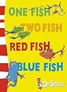One Fish, Two Fish, Red Fish, Blue Fish by Dr. Seuss One Fish, Two Fish, Red Fish, Blue Fish by Dr. Seuss