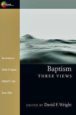 Baptism: Three Views (Paperback)
