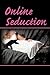 Online Seduction