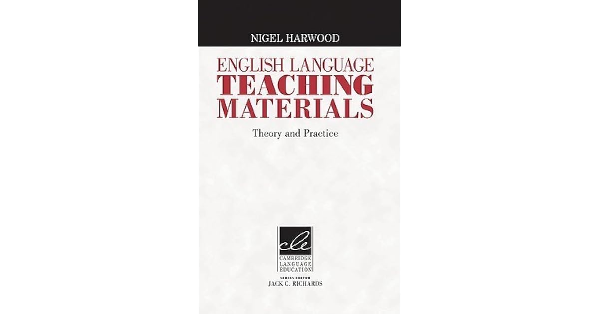 English Language Teaching Materials Theory and Practice by Nigel Harwood