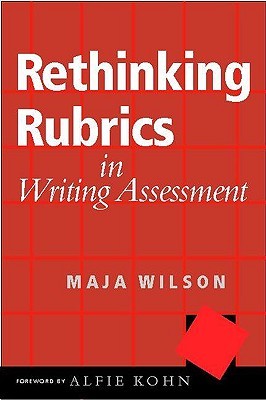 Rethinking Rubrics in Writing Assessment (Paperback)
