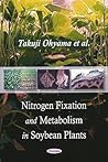 Nitrogen Fixation and Metabolism in Soybean Plants Nitrogen Fixation and Metabolism in Soybean Plants