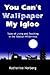 You Can't Wallpaper My Igloo Tales of Living and Teaching in the Alaskan Wilderness
