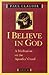 I Believe in God: A Meditation on the Apostles' Creed