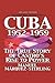 Cuba 1952-1959: The True Story of Castro's Rise to Power