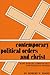 Contemporary Political Orders and Christ: Karl Barth's Christology and Political Praxis (Pittsburgh Theological Monographs-New)