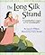 The Long Silk Strand: A Gra...