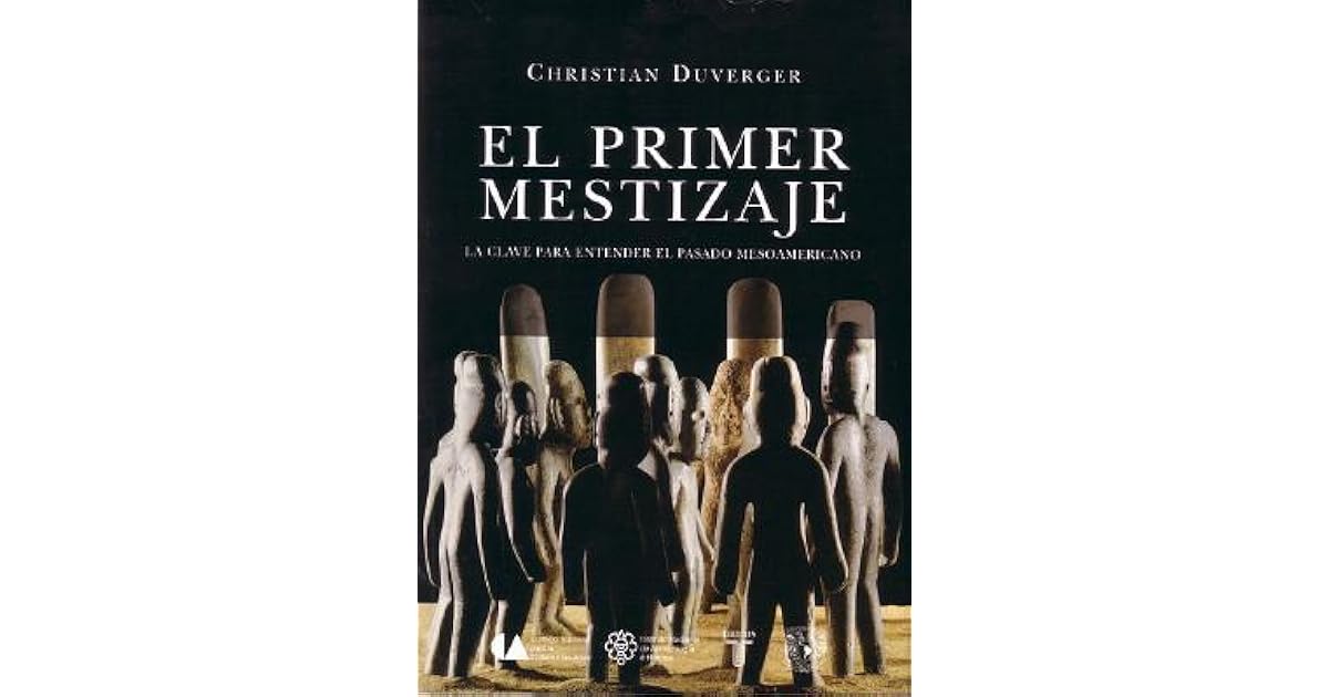 El primer mestizaje by Christian Duverger