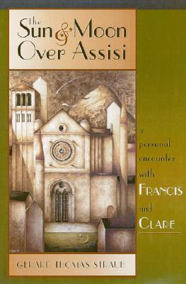 The Sun & Moon over Assisi: A Personal Encounter With Francis & Clare (Paperback)