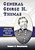 General George H. Thomas: A Biography of the Union's "Rock of Chickamauga"