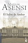 El Salón de Ámbar by Matilde Asensi