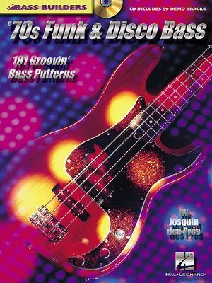 70s Funk and Disco Bass: 101 Groovin' Bass Patterns with CD (Audio) (Bass Builders)