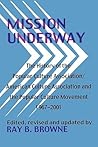 Mission Underway: The History of the Popular Culture Association/American Culture Association and the Popular Culture Movement 1967–2001