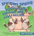 Sparrows Singing: Discovering Addition and Subtraction