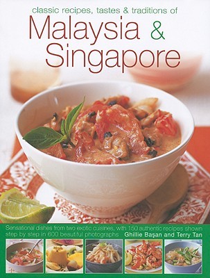 Classic Recipes, Tastes & Traditions of Malaysia & Singapore (Hardcover)