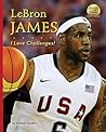 Lebron James: I Love Challenges! (Defining Moments: Super Athletes)