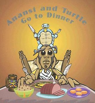 Anansi and Turtle Go to Dinner (Story Cove: A World of Stories)