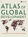 Atlas of Global Development: A Visual Guide to the World's Greatest Challenges (World Bank Atlas)